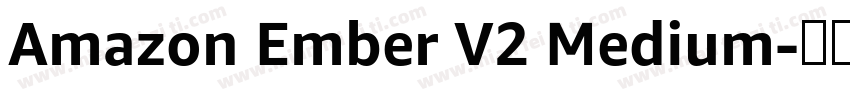 Amazon Ember V2 Medium字体转换